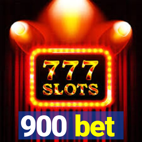 900 bet